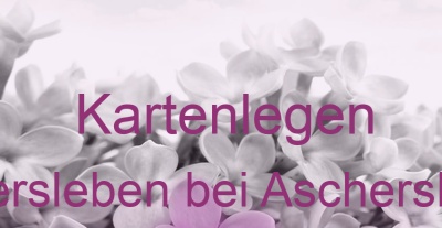 Kartenlegen Hedersleben bei Aschersleben | Top-Experten für Kartenlegen, Wahrsagen, Hellsehen, Zukunftsdeutung. Kartenlegen Hedersleben bei Aschersleben | Top-Experten für Kartenlegen, Wahrsagen, Hellsehen, Zukunftsdeutung.